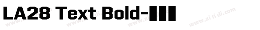 LA28 Text Bold字体转换 LA28 Text Bold字体转换